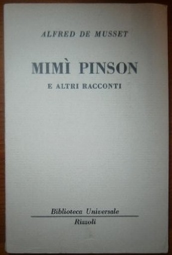 Mimi' Pinson E Altri Racconti: De Musset Alfred - Rizzoli
