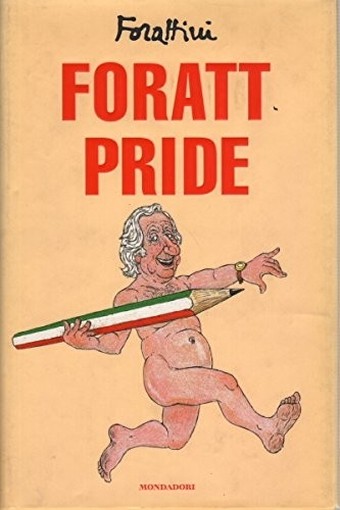 Foratt Pride. Giorgio Forattini Mondadori 