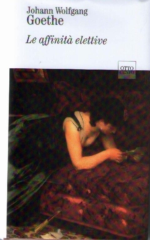 Le Affinita' Elettive Johan Wolfgang Goethe La Biblioteca Di Repubblica 
