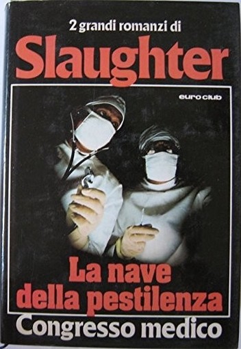 La Nave Della Pestilenza Congresso Medico Frank G. Slaughter Euroclub