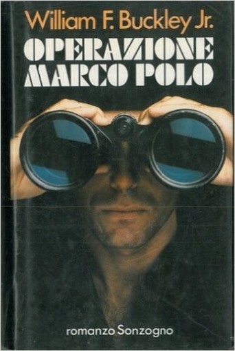Operazione Marco Polo. William F. Buckley Sonzogno 