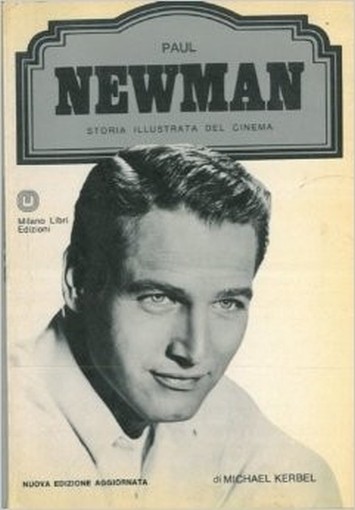 Storia Illustrata Del Cinema - Paul Newman Kerbel Michael - (Sennett Ted) - Milano Libri