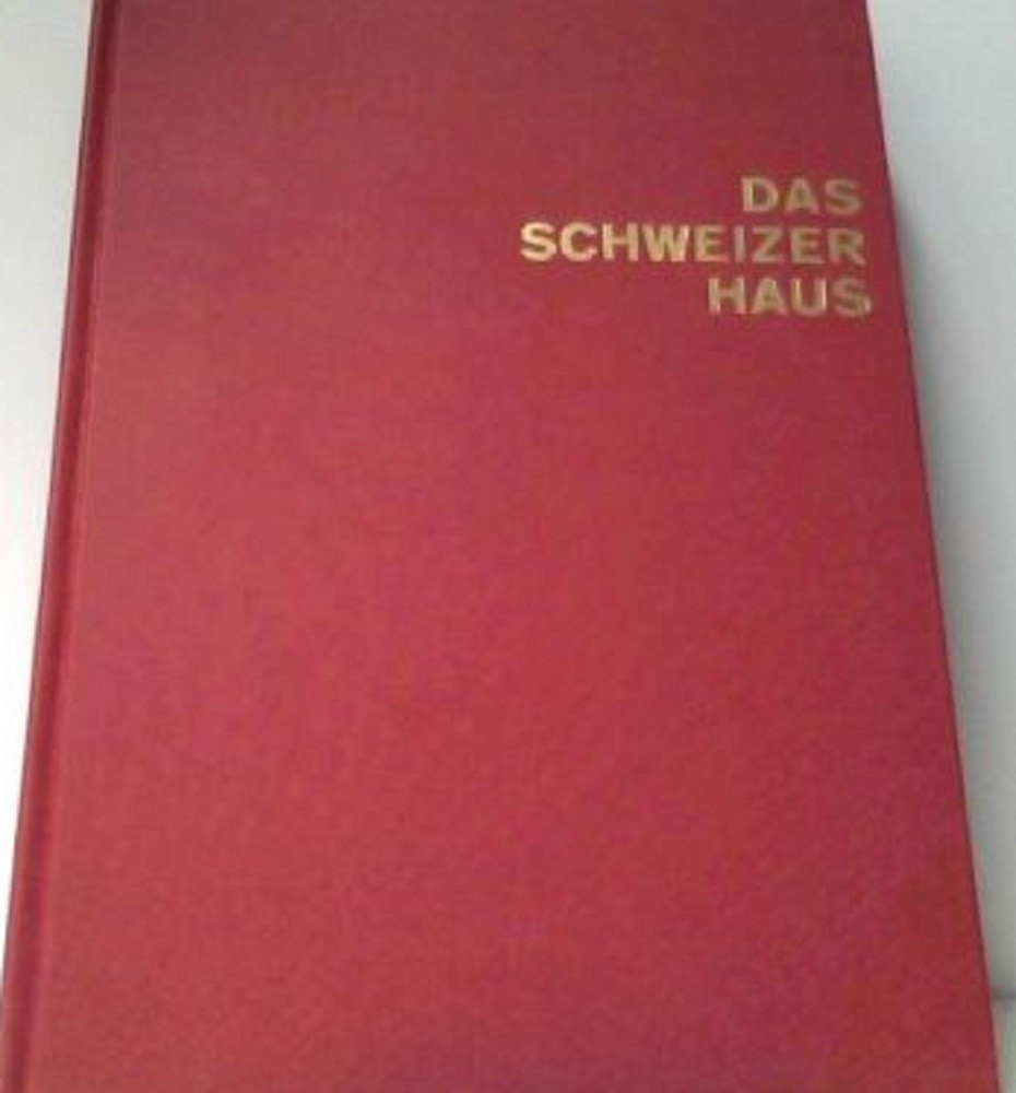 Das Schweizer Haus Paul Leonhard Ganz, Michael Wolgensinger Silva Verlag, Zurich 