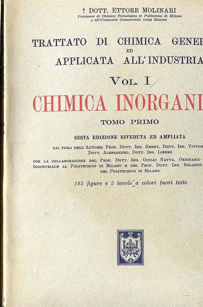 Trattato Di Chimica Generale Ed Applicata All'Industria. Vol. I. Chimica Inorganica. Tomo Primo Molinari Ettore - Milano, Hoepli 