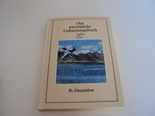 Das Personliche Geburtstagsbuch 16.Dezember Martin Weltenburger .