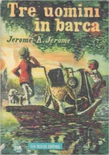 Tre Uomini In Barca. Klapka Jerome Jerome Mursia. 