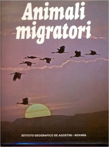 Animali Migratori Aa.Vv. Deagostini 
