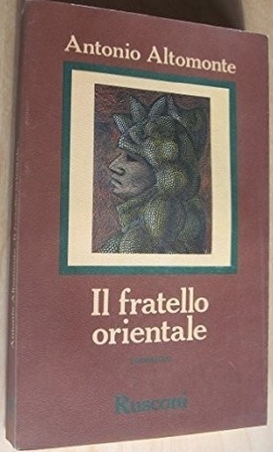 Il Fratello Orientale. Romanzo.  Altomonte Antonio. Rusconi 