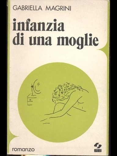 Infanzia Di Una Moglie Gabriella Magrini Sei 