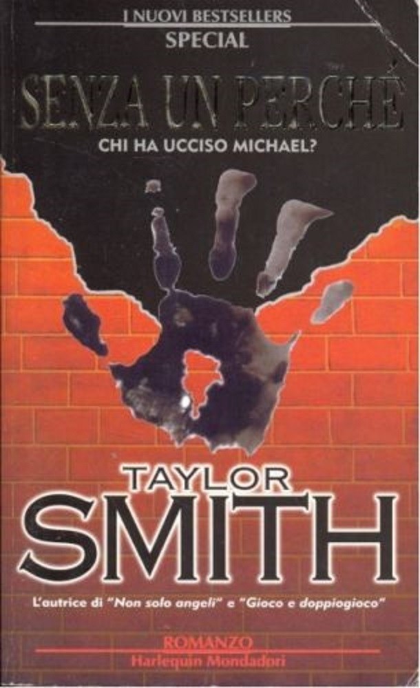Senza Un Perchè. Chi Ha Ucciso Michael? Taylor Smith Harlequin Mondadori 