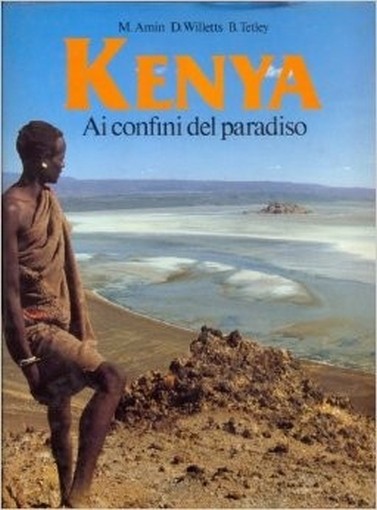 Kenya - Ai Confini Del Paradiso Amin, Willetts, Tetley Editoriale Giorgio Mondadori 