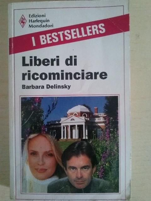 Liberi Di Ricominciare Delinsky Barbara Harlequin Mondadori 