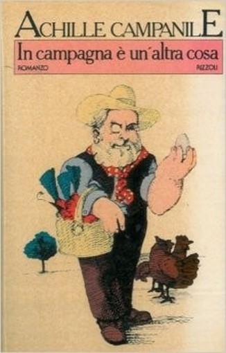 In Campagna E Un'Altra Cosa (C'E Piu' Gusto). Campanile Achille - Milano, Rizzoli 