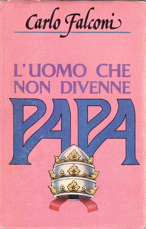 L'Uomo Che Non Divenne Papa Falconi Club Editori