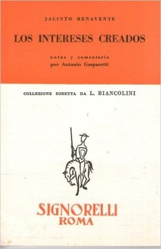 Los Intereses Creados. Notas Y Comentario Por Antonio Gasparetti Jacinto Benavente Signorelli 