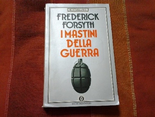 I Mastini Della Guerra Forsyth Frederick Arnoldo Mondadori Editore-Milano 