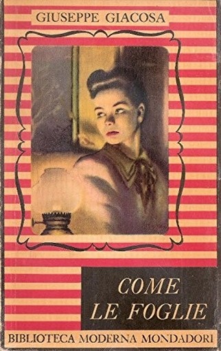 Come Le Foglie - Commedia In Quattro Atti Giuseppe Giacosa Mondadori 