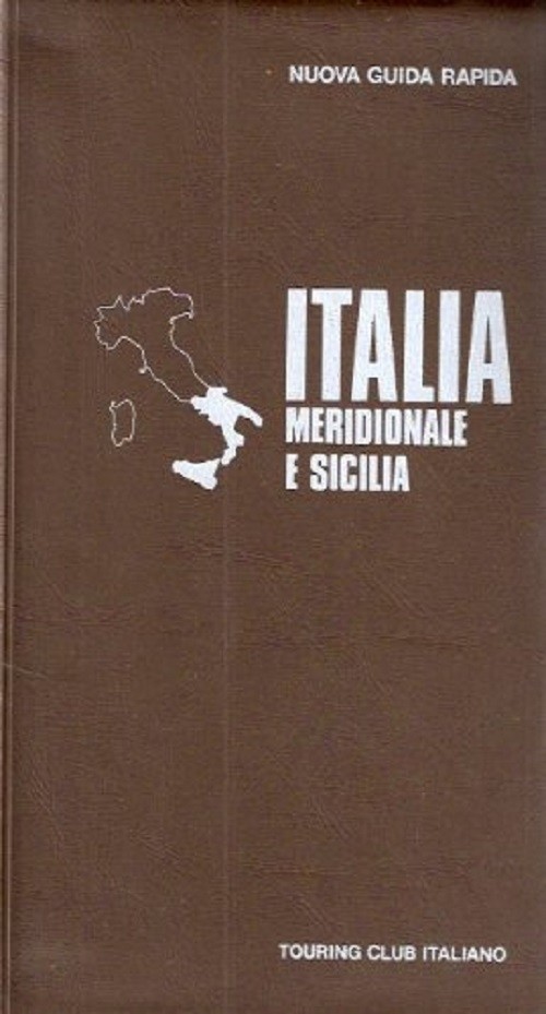 Italia Meridionale E Sicilia Nuova Guida Rapida Alessandro Cruciani E Giovanni Corbella Illustraz Vincenti Touring Club 