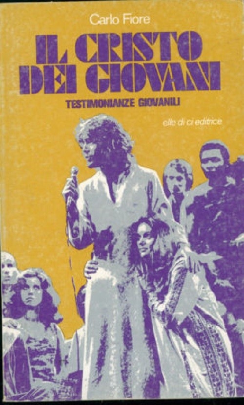 Il Cristo Dei Giovani Testimonianze Giovanili Carlo Fiore Conclusione Di Carlo Molari Editore 