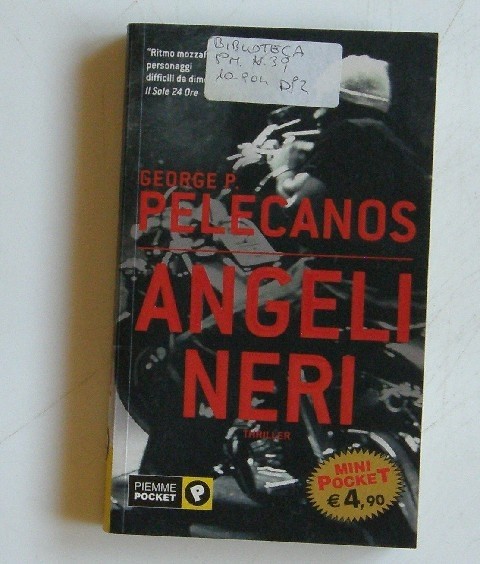 Angeli Neri Di George P. Pelecanos -  George P. Pelecanos Edizioni Piemme 