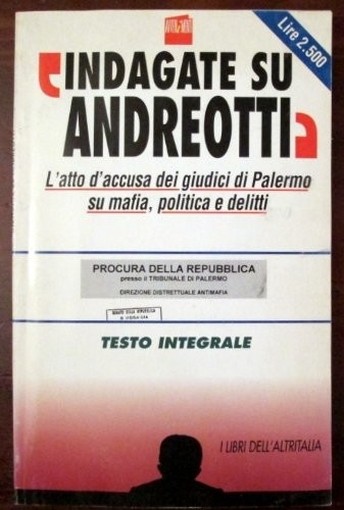 Indagate Su Andreotti L'Atto Di Accusa Dei Giudici Di Palermo Su Mafia, Politica E Delitti Aa.Vv. I Libri Dell'Altritalia 