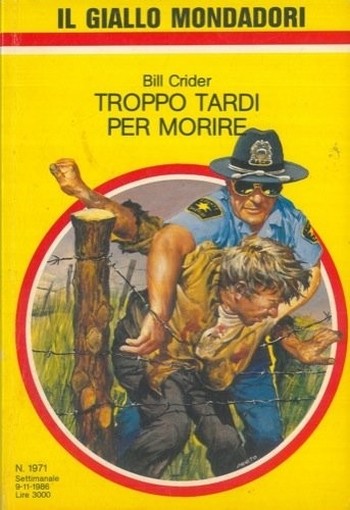 Troppo Tardi Per Morire. Crider Bill - Milano, Mondadori 