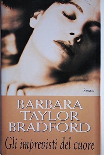 Gli Imprevisti Del Cuore Barbara Taylor Bradford Mondolibri 