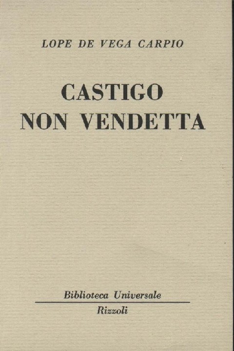 Castigo Non Vendetta Vega Lope De (Lope De Vega Caprio) Rizzoli 