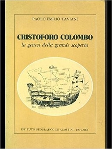 Cristoforo Colombo - La Genesi Della Grande Storia Paolo E. Taviani De Agostini 