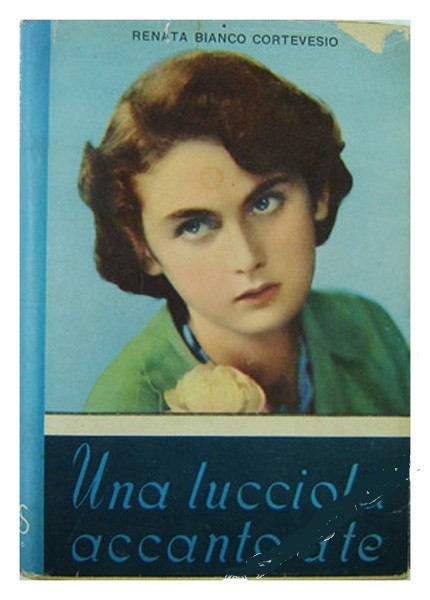 Una Lucciola Accanto A Te.  Bianco Cortevesio Renata. Milano S.A.S