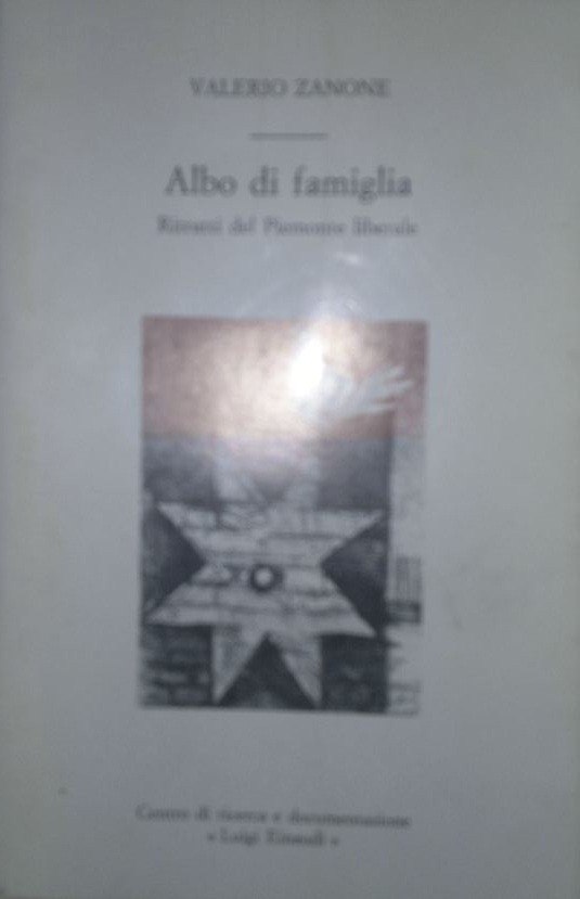 Albo Di Famiglia. Ritratti Del Piemonte Liberale Valerio Zanone Centro Di Ricerca Luigi Einaudi