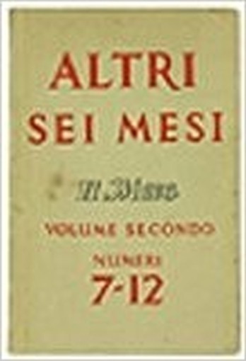 Altri Sei Mesi. Il Mese - Volume Secondo - Numeri 7-12. Aa.Vv Fleet Street 