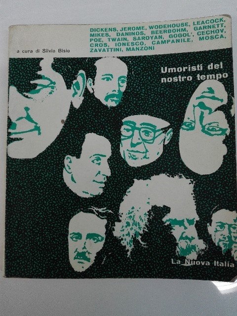Umoristi Del Nostro Tempo. Dickens, Jerome, Wodehouse, Leacock, Mikes, Daninos, Beerbohm, Garnett, Poe, Twain, Saroyan, Gogol, Cechov, Cros, Ionesco, Campanile, Mosca, Zavattini, Manzoni. Silvio (A Cura Di). A Cura Di Tommaso Di Salvo. Bisio La Nuova Ital