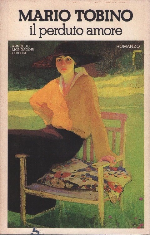 Il Perduto Amore. Romanzo. Tobino Mario. Mondadori.