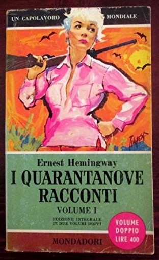 I Quarantanove Racconti. Vol 1 Ernest Hemingway Mondadori 