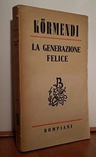 La Generazione Felice Kormendi Bompiani 