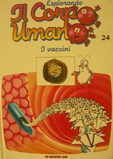 Esplorando Il Corpo Umano N. 24 - I Vaccini Aa. Vv. De Agostini - Amz 