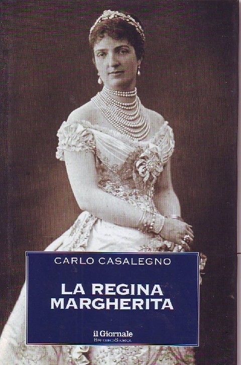La Regina Margherita - Casalegno - Il Giornale- Biblioteca 38-- 2003 Casalegno Il Giornale 