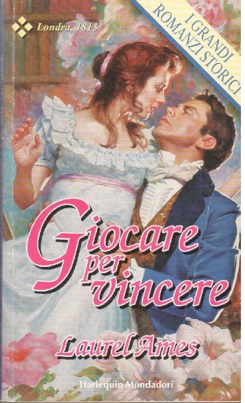 I Grandi Romanzi Storici - Giocare Per Vincere - Laurel Ames N.174  