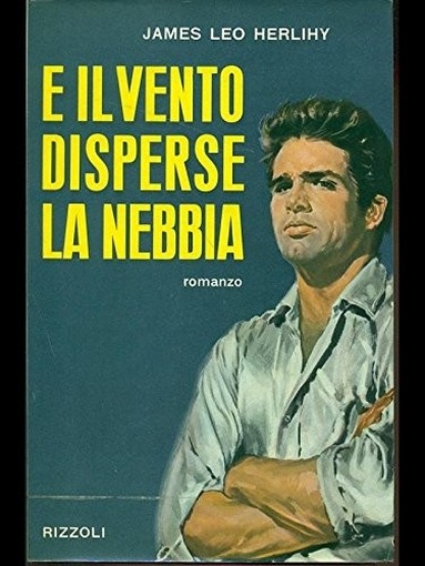 E Il Vento Disperse La Nebbia James Leo Herlihy Rizzoli 