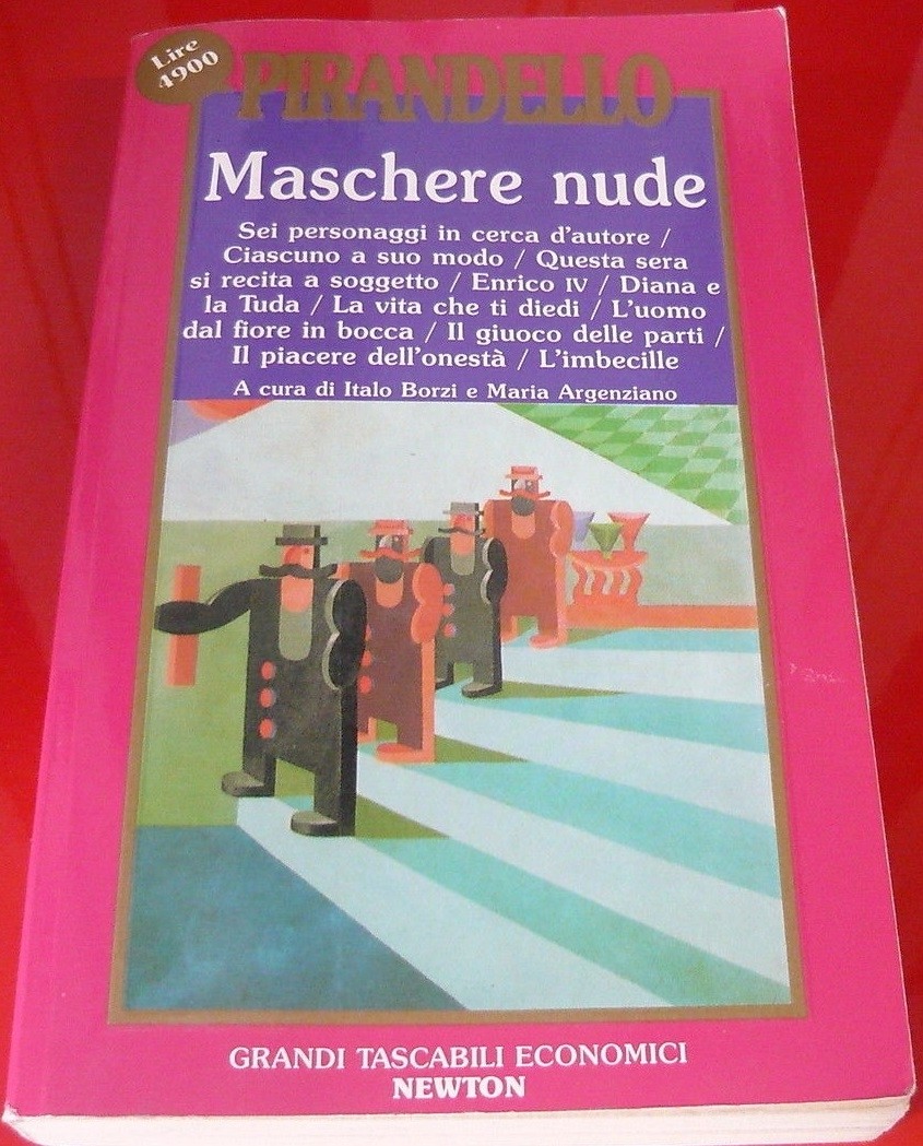 Maschere Nude 1: Sei Personaggi In Cerca D'Autore/Enrico Iv.... Pirandello Newton Compton