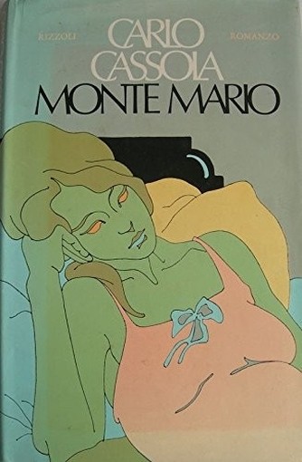 Monte Mario - Decima Edizione 1973 Carlo Cassola Rizzoli