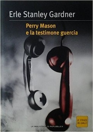 Perry Mason E La Testimone Guercia  Erle Stanley Gardner Repubblica