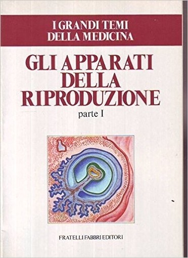 Apparati Della Riproduzione Parte I  Aa.Vv. Fabbri 