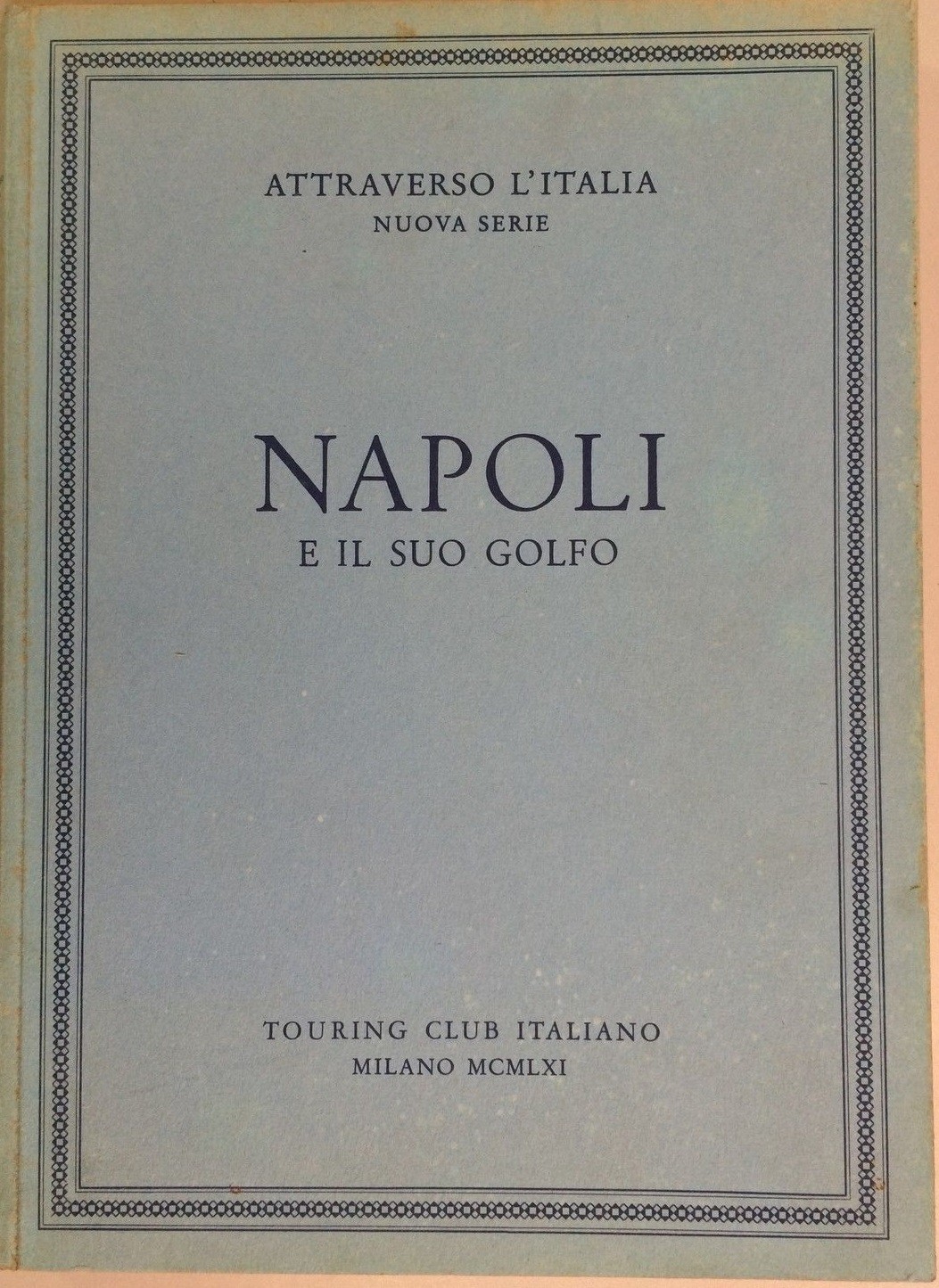 Napoli E Il Suo Golfo. - Attraverso L'Italia Nuova Serie Autori Vari. (Autore) Tci, Attraverso L'Italia, Nuova Serie, 