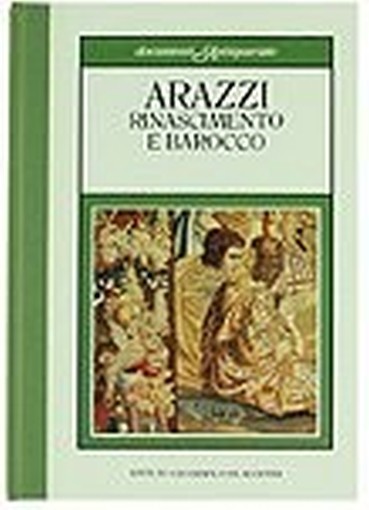 Arazzi - Rinascimento E Barocco Gabetti Margherita. De Agostini, Documenti D'Antiquariato 