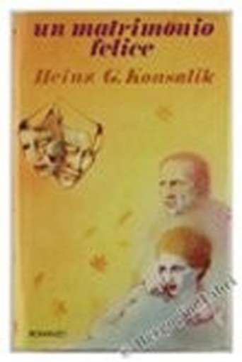 Un Matrimonio Felice Konsalik Heinz G. Club Italiano Dei Lettori