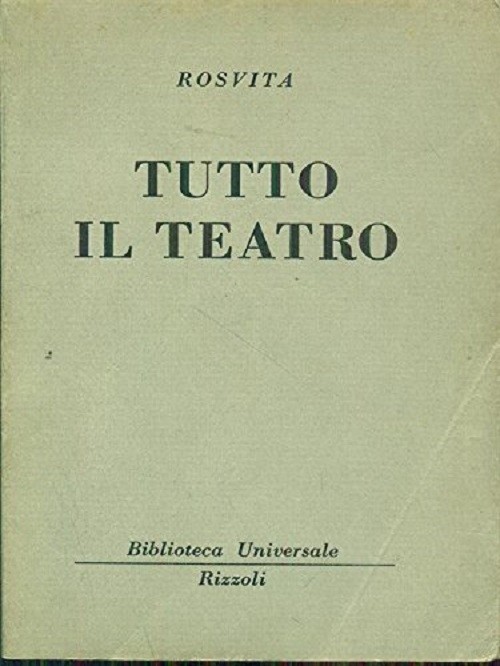 Tutto Il Teatro Gallicano - Dulcizio - Callimaco - Abramo - Pafnuzio - Sapienza Rosvita Rizzoli 