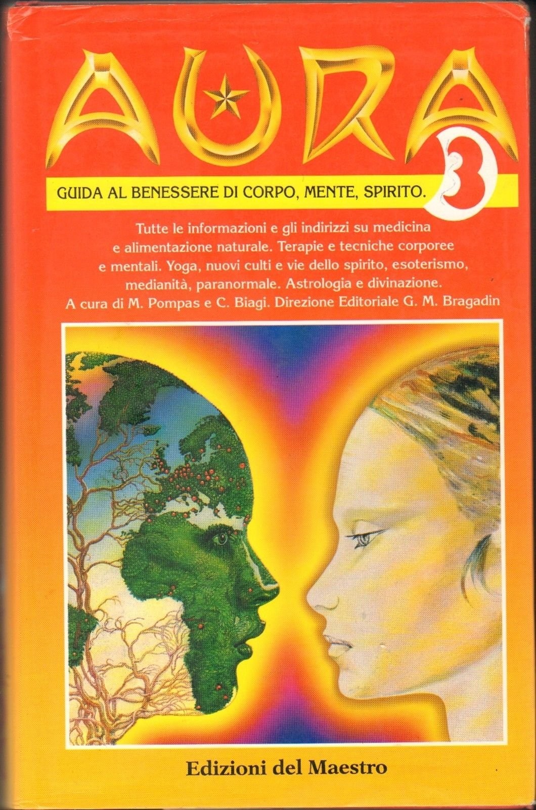 Aura 3. Guida Al Benessere Di Corpo, Mente, Spirito Biagi C. (A Cura). Pompas M. Maestro, 