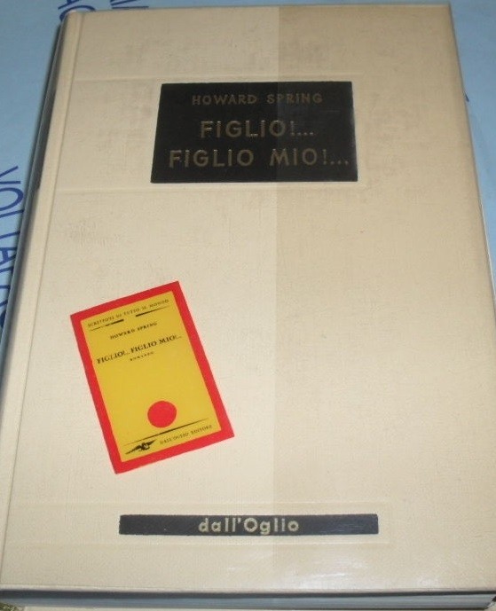 Figlio!... Filgio Mio!... Spring Howard Dall'Oglio Milano